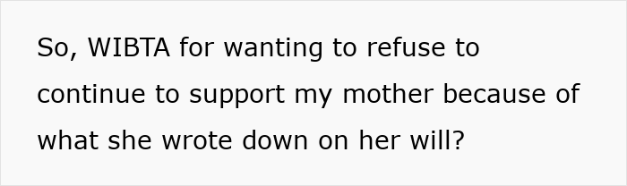 Text about a woman questioning support for her mother due to the will favoring her brother.