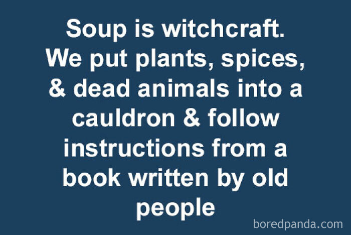 Text meme about cooking humor, comparing soup-making to witchcraft.