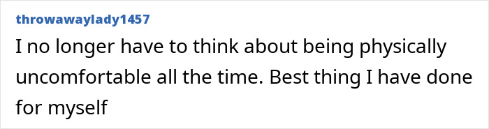 User shares positive experience after procedure, feeling less physically uncomfortable.