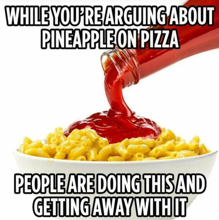 Ketchup being poured on mac and cheese with text about pizza toppings in cooking meme.