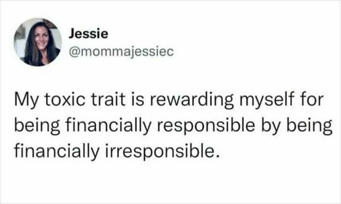 Humor meme for women about being financially responsible yet irresponsible.