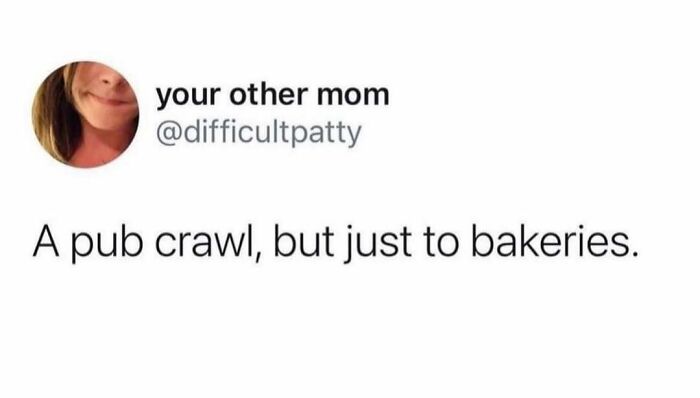 Funny food meme about a bakery-themed pub crawl alternative.