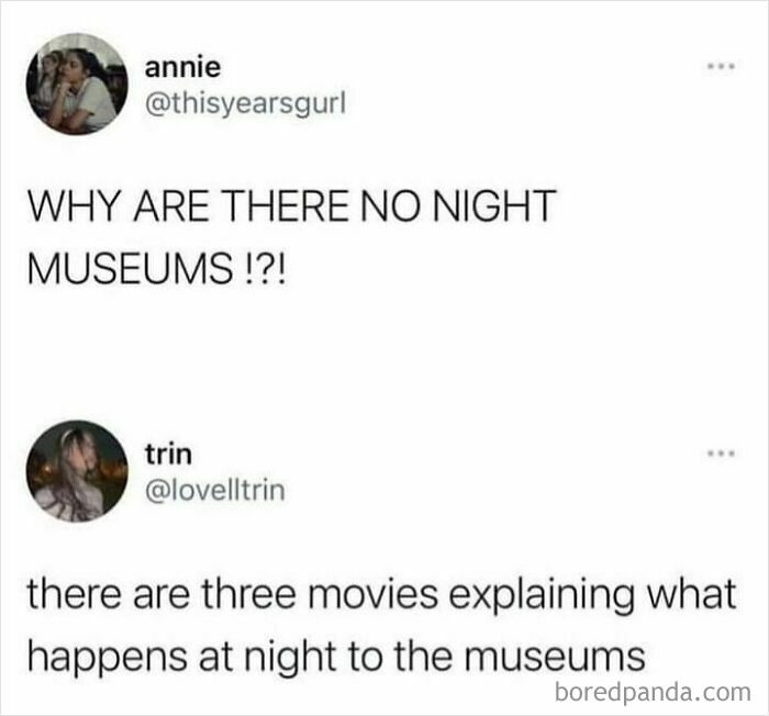 Funny Tumblr post discussing why there are no night museums with a humorous reference to movies explaining it