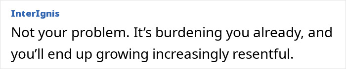 Text from a user, InterIgnis, saying not your problem and warning about growing resentful.