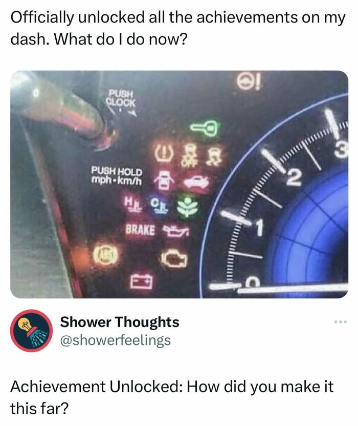 Dashboard with all warning lights on captioned with random meme humor about unlocking car achievements