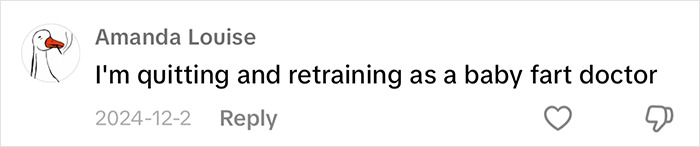 Comment about retraining as a baby fart doctor, relating to viral reactions on doctor’s tips.