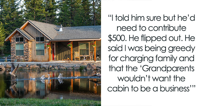 Man Expects To Use Family Cabin For Free After Not Helping Restore It, Gets A Reality Check