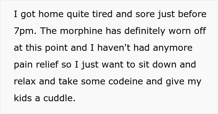 Text about feeling tired and sore after getting home from surgery, with no more morphine, wanting to rest and see kids.