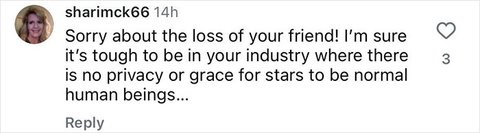 Comment discussing privacy challenges for stars, referencing a tragic end and loss, with sympathy for a friend's hardship.