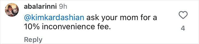 Comment mentioning Kim Kardashian about inconvenience fee to her mom.