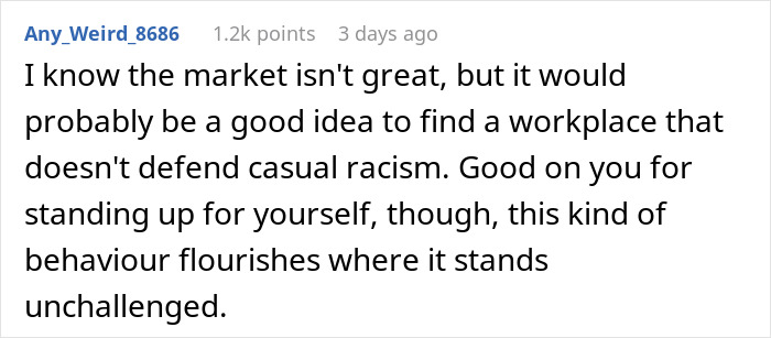 Comment addressing casual racism and supporting standing up for oneself in the workplace.