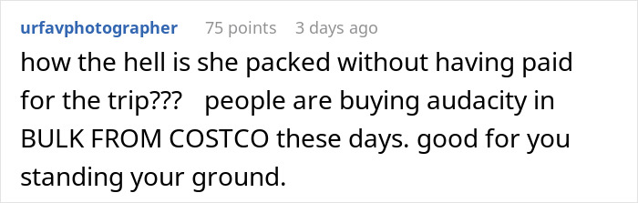 Comment questioning friend not paying for vacation, mentioning buying audacity from Costco, supports standing firm on decision.