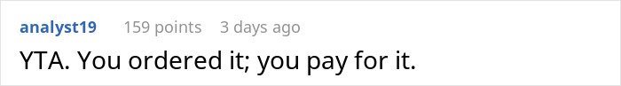 Online comment criticizing a woman's refusal to pay for a friend’s meal, stating "You ordered it; you pay for it.