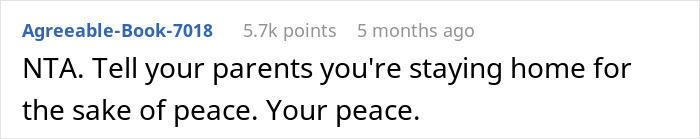 Reddit comment with advice: "NTA. Tell your parents you're staying home for the sake of peace. Your peace.