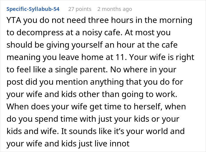 Comment criticizing a husband for spending too much time alone daily, suggesting neglect of family responsibilities.