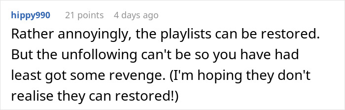 Comment about playlists and unfollowing related to petty revenge.