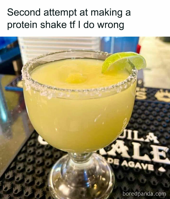 Meme humor for women; a margarita glass with caption about protein shake attempt.