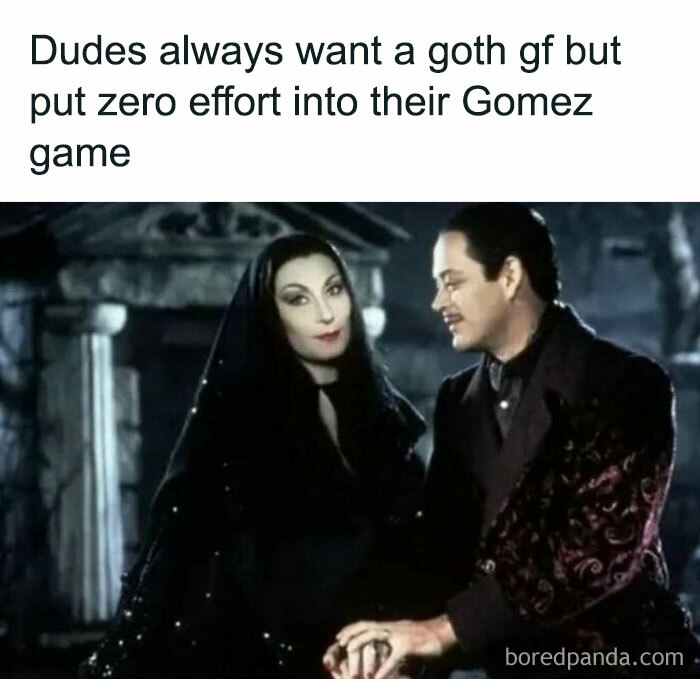 Meme humor for women: A gothic couple holding hands with the text about effort in relationships.