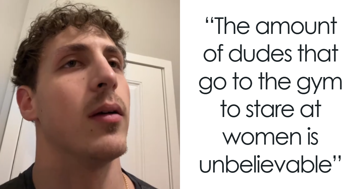 Guy Points Out How Men Go To The Gym To Stare At Women: “Think Gym Is Just Like A Zoo”