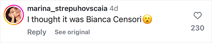 Comment expressing surprise, mistaking someone for Bianca Censori.