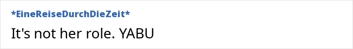  "It's not her role. YABU".