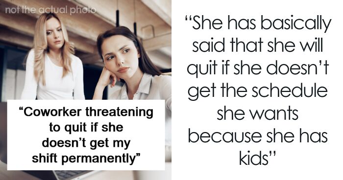 Woman Faces Emotional Blackmail Over Shift Change: “I Ultimately Am To Blame For Her Quitting”