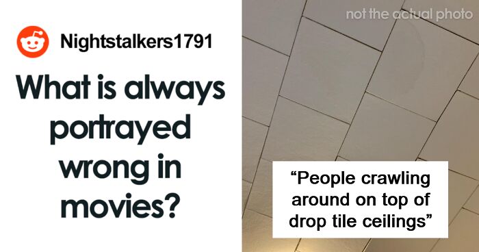 People Don’t Expect Movies To Be Completely Realistic But These 81 Things Annoy Them