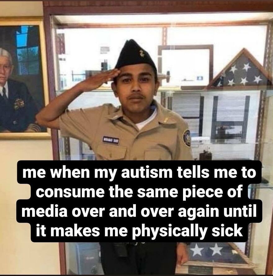 Person in uniform saluting with a humorous mental health meme caption about autism and media repetition.