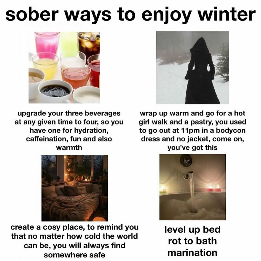 Sober ways to enjoy winter with beverages, a cozy setup, a warm outfit, and a bath; featured in mental health memes.