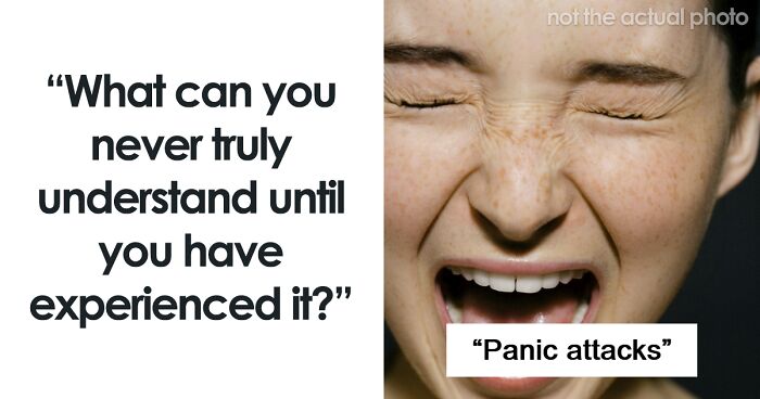 “Panic Attacks”: 52 Things People Can Never Truly Understand Until They’ve Experienced Them