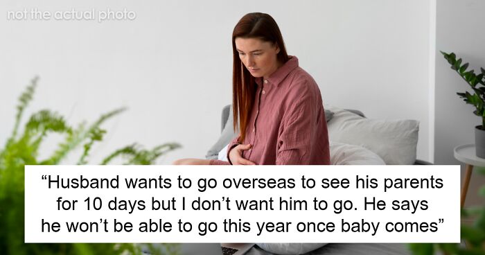 Wife Suspicious Of Hubby After He Books 10-Day Overseas Trip During Her 31st Week Of Pregnancy