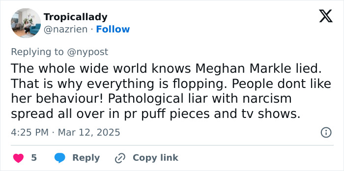 Tweet criticizing Meghan Markle, calling her a liar with narcissistic behavior impacting public perception.