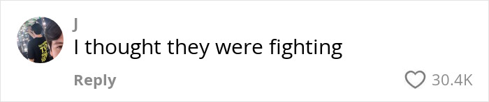 Comment on social media reading "I thought they were fighting," with high engagement.