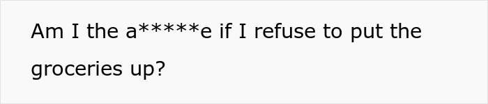 Text asking about refusal to put groceries up, related to weaponized incompetence topic.