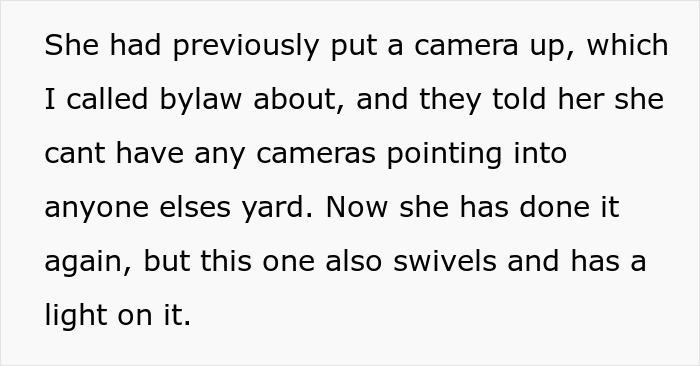 Text block detailing issues with a neighbor's camera pointing into another yard, mentioning bylaw intervention.