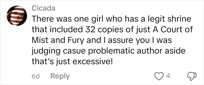 Text from user &ldquo;Cicada&rdquo; about judging someone for owning 32 copies of &ldquo;A Court of Mist and Fury.