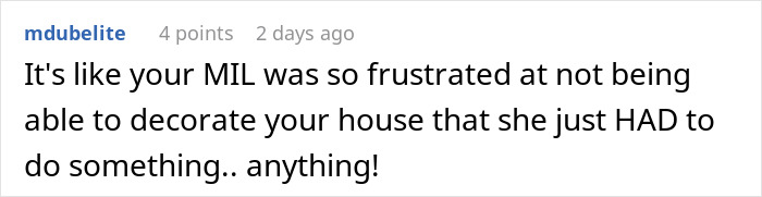 Comment on MIL&rsquo;s controlling behavior about decorating the house.