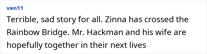 Comment expressing sadness over Gene Hackman's dog Zinna's passing.