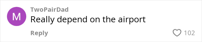 Comment from TwoPairDad on airport theory, saying "Really depend on the airport," with 102 likes.