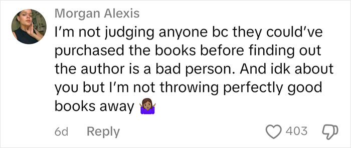 Comment on judging people for owning certain books, with a thoughtful perspective on author controversy.