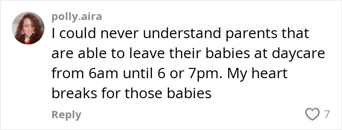 Comment expressing concerns about putting young kids in daycare for long hours.