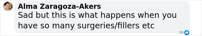 Comment about surgeries and fillers related to face disfigurement.