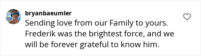 Comment expressing condolences on Prince Frederik's passing, noting his bright presence and gratitude for knowing him.